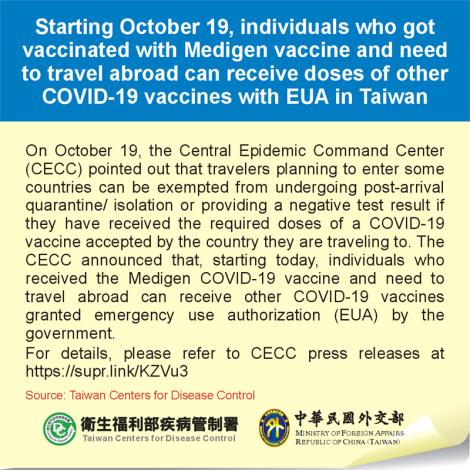 Starting October 19, individuals who got vaccinated with Medigen vaccine and need to travel abroad can receive doses of other COVID-19 vaccines with EUA in Taiwan